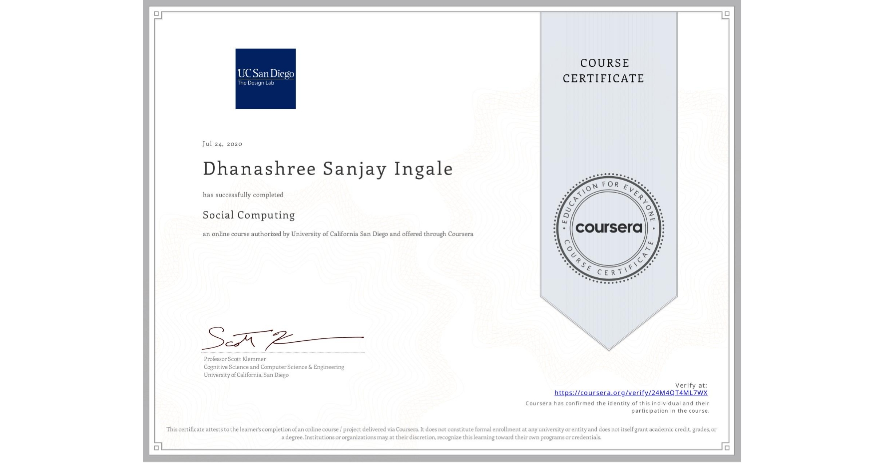 View certificate for Dhanashree Sanjay Ingale, Social Computing, an online non-credit course authorized by University of California San Diego and offered through Coursera