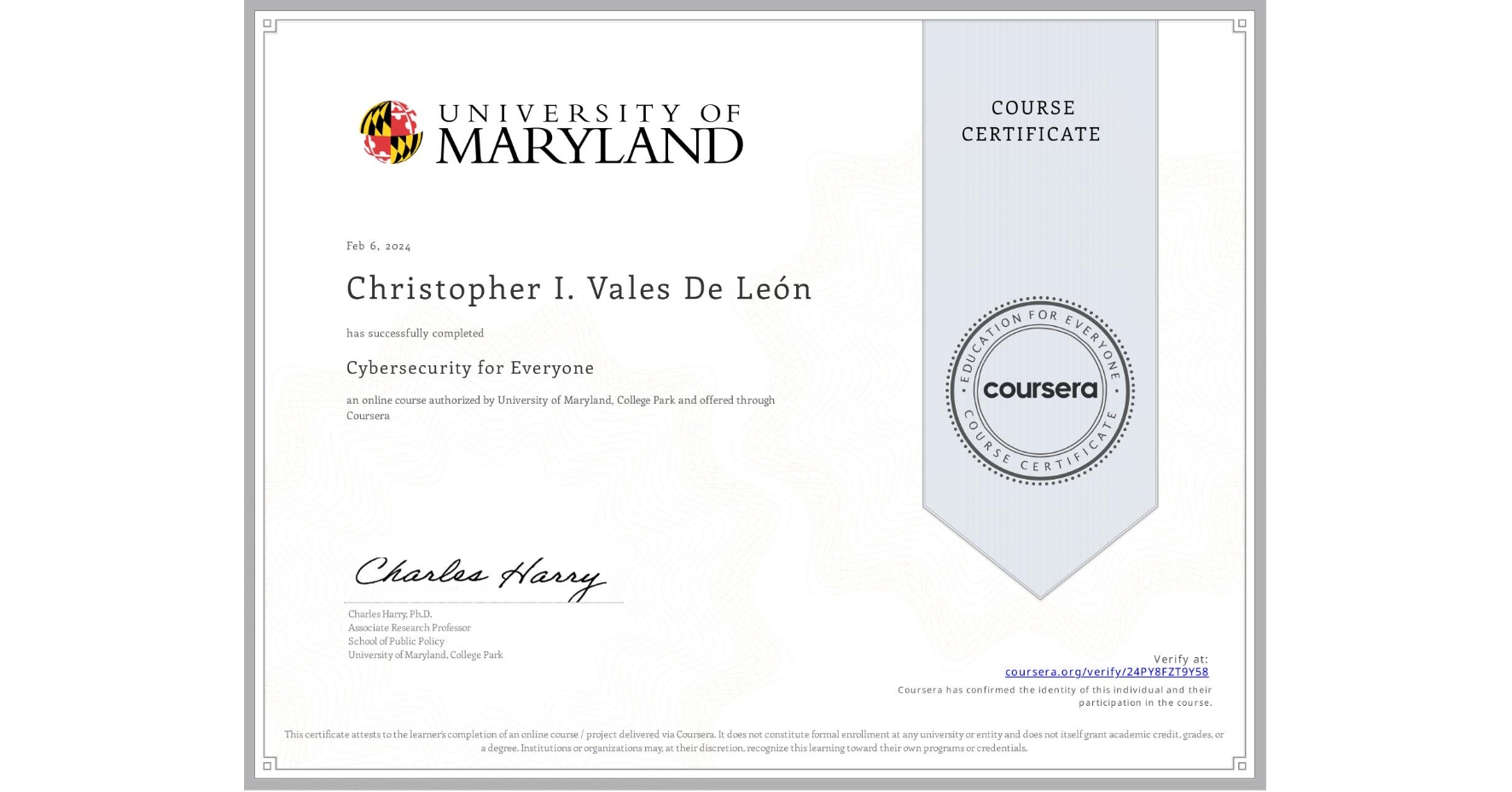 View certificate for Christopher I. Vales De León, Cybersecurity for Everyone, an online non-credit course authorized by University of Maryland, College Park and offered through Coursera