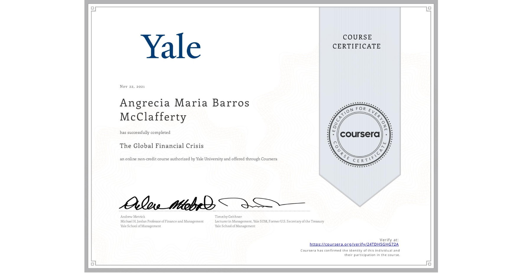 View certificate for Angrecia Maria  Barros McClafferty, The Global Financial Crisis, an online non-credit course authorized by Yale University and offered through Coursera