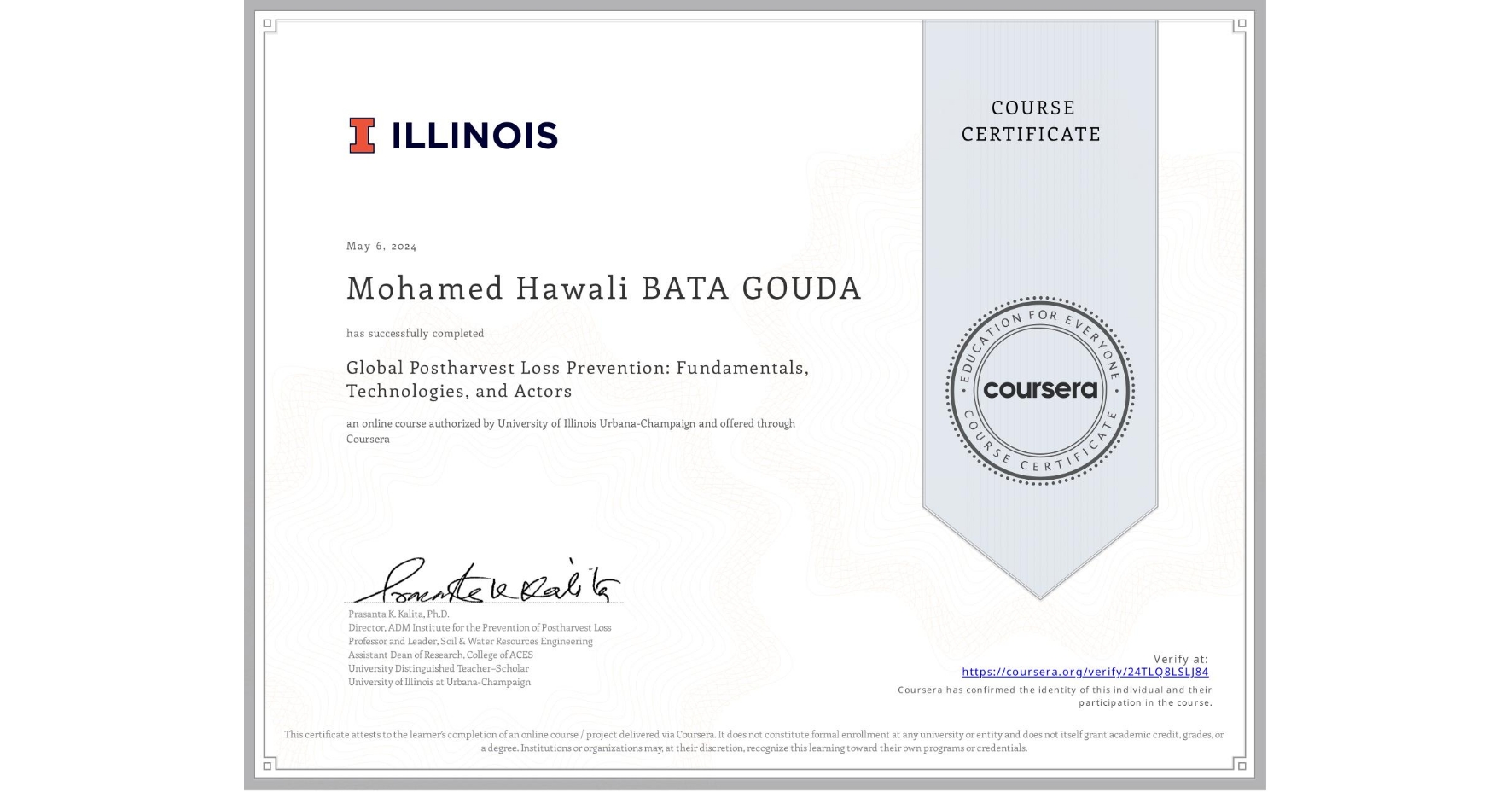 View certificate for Mohamed Hawali BATA GOUDA, Global Postharvest Loss Prevention: Fundamentals, Technologies, and Actors, an online non-credit course authorized by University of Illinois Urbana-Champaign and offered through Coursera