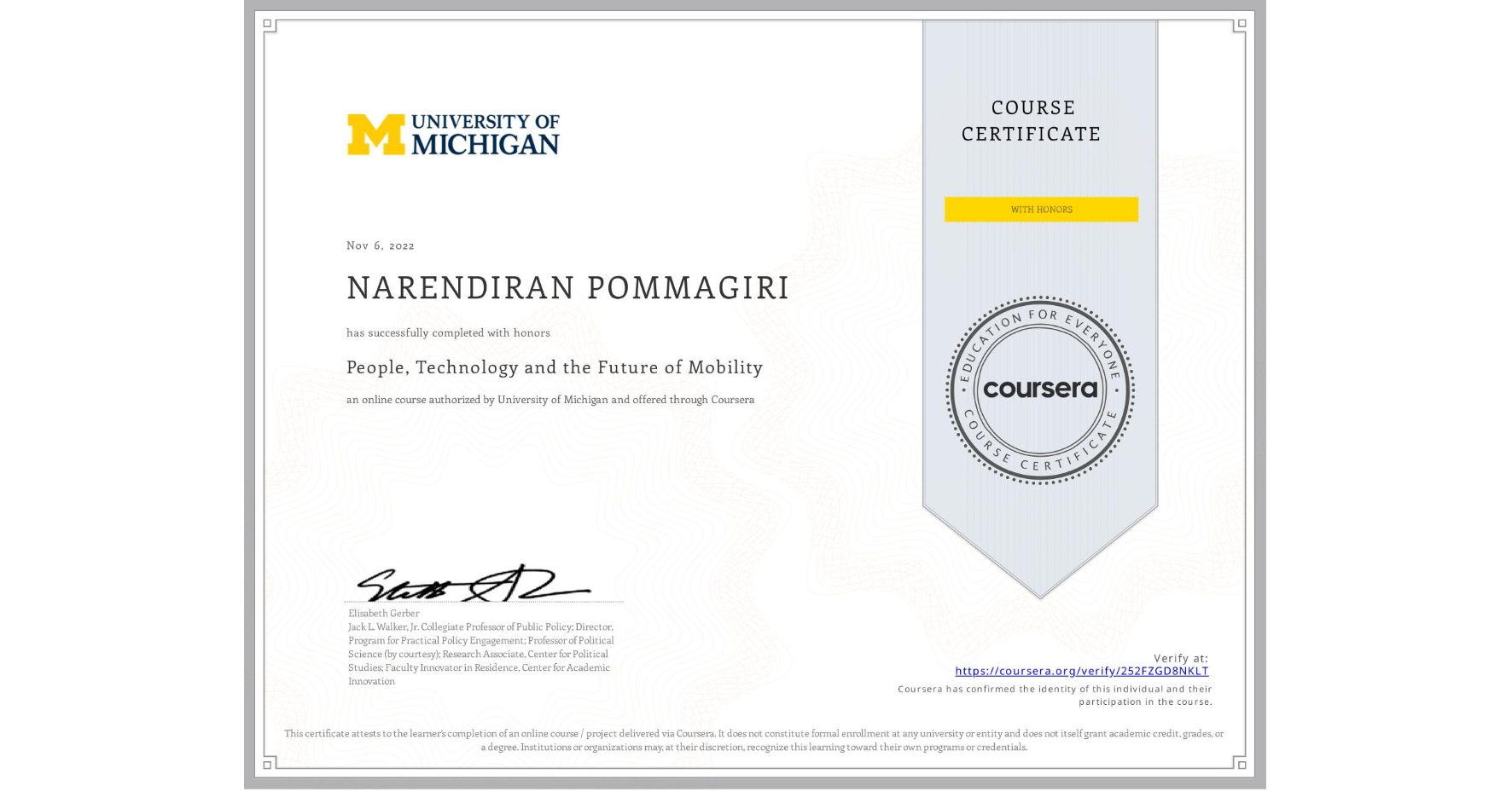 View certificate for NARENDIRAN POMMAGIRI, People, Technology and the Future of Mobility , an online non-credit course authorized by University of Michigan and offered through Coursera