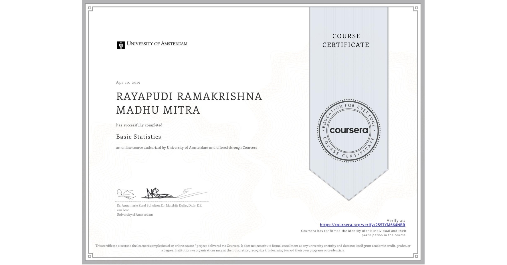 View certificate for RAYAPUDI RAMAKRISHNA  MADHU MITRA , Basic Statistics, an online non-credit course authorized by University of Amsterdam and offered through Coursera