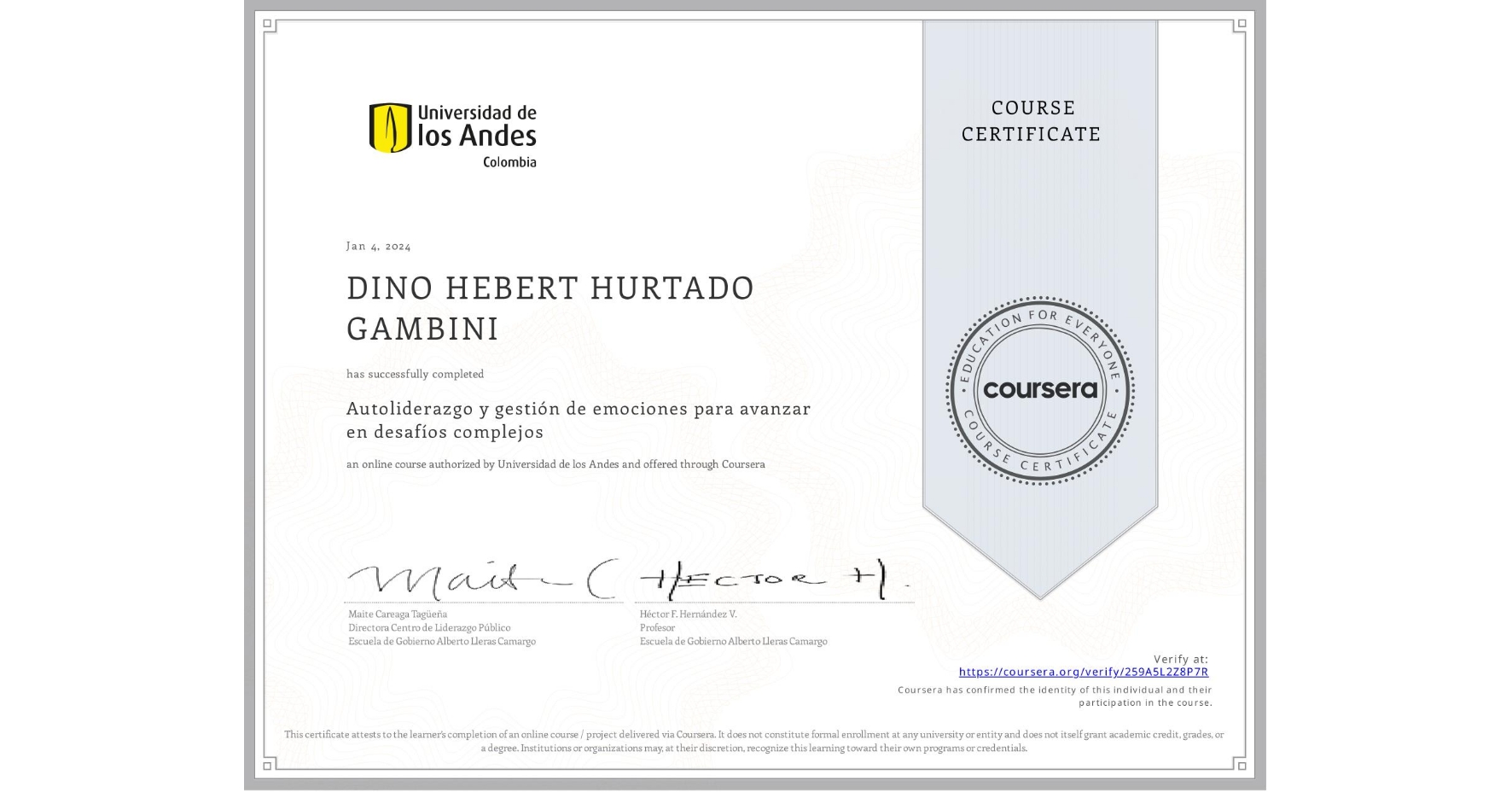 View certificate for DINO HEBERT HURTADO GAMBINI, Autoliderazgo y gestión de emociones para avanzar en desafíos complejos, an online non-credit course authorized by Universidad de los Andes and offered through Coursera