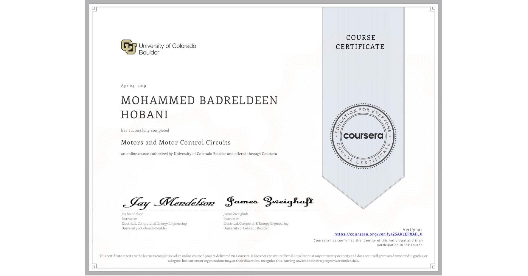 View certificate for MOHAMMED BADRELDEEN HOBANI, Motors and Motor Control Circuits, an online non-credit course authorized by University of Colorado Boulder and offered through Coursera