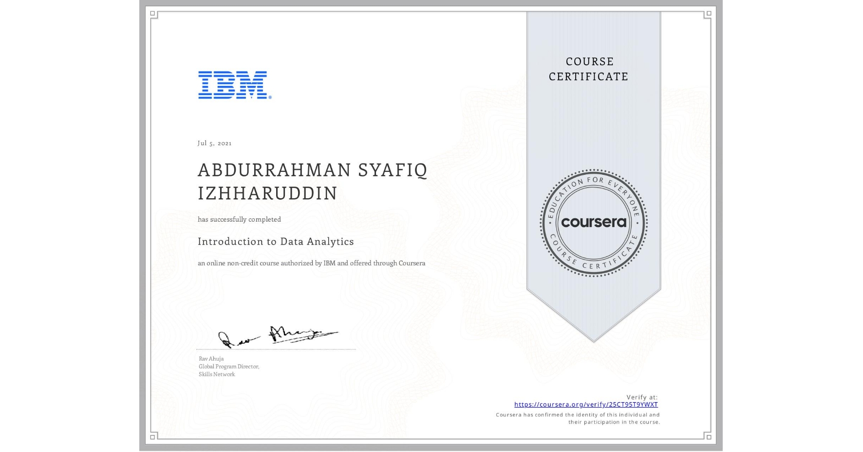 View certificate for ABDURRAHMAN SYAFIQ  IZHHARUDDIN, Introduction to Data Analytics, an online non-credit course authorized by IBM and offered through Coursera