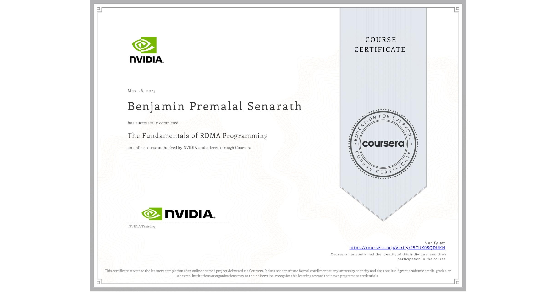 View certificate for Benjamin Premalal Senarath, The Fundamentals of RDMA Programming, an online non-credit course authorized by NVIDIA and offered through Coursera