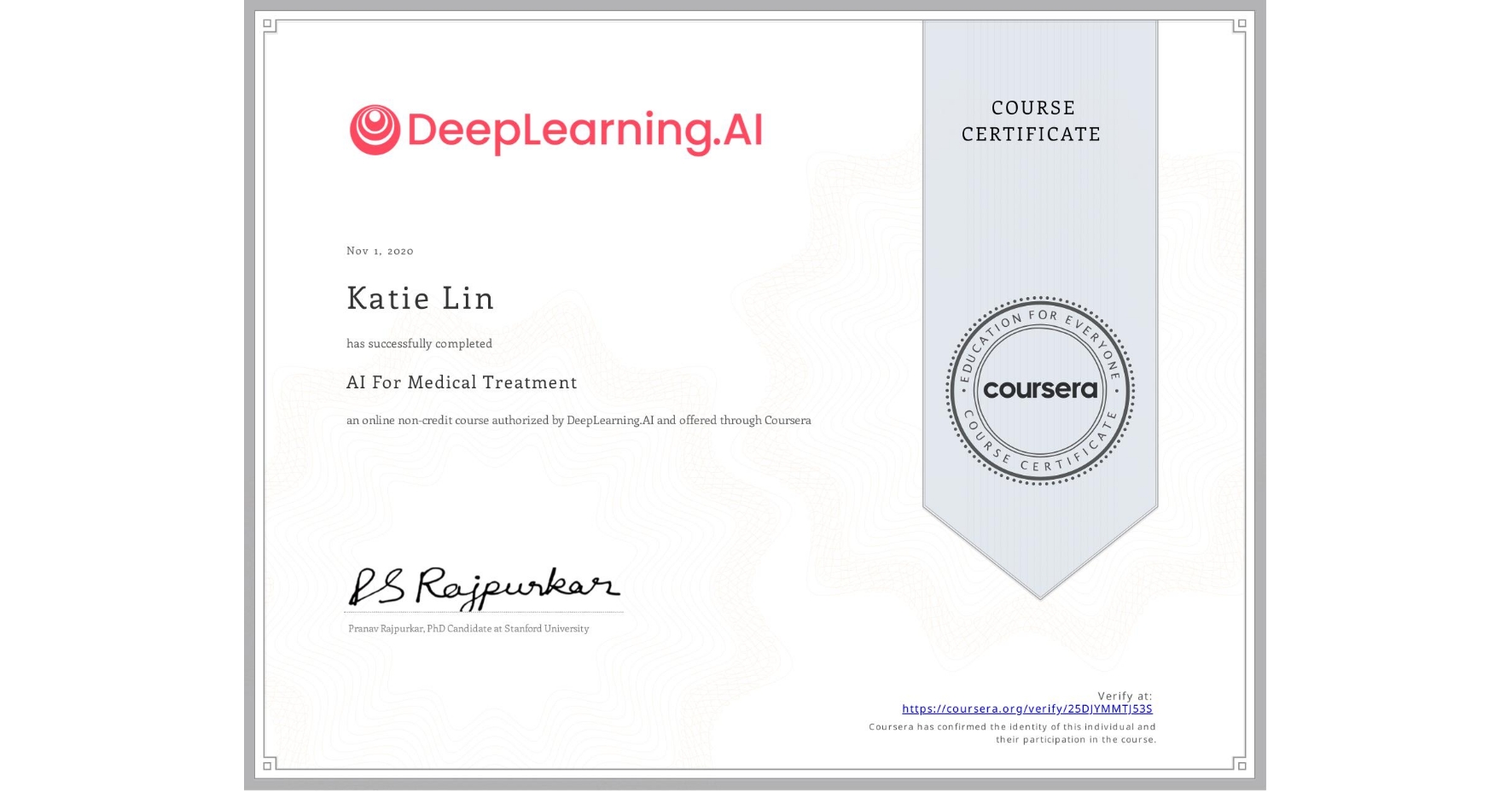 View certificate for Katie Lin, AI For Medical Treatment, an online non-credit course authorized by DeepLearning.AI and offered through Coursera