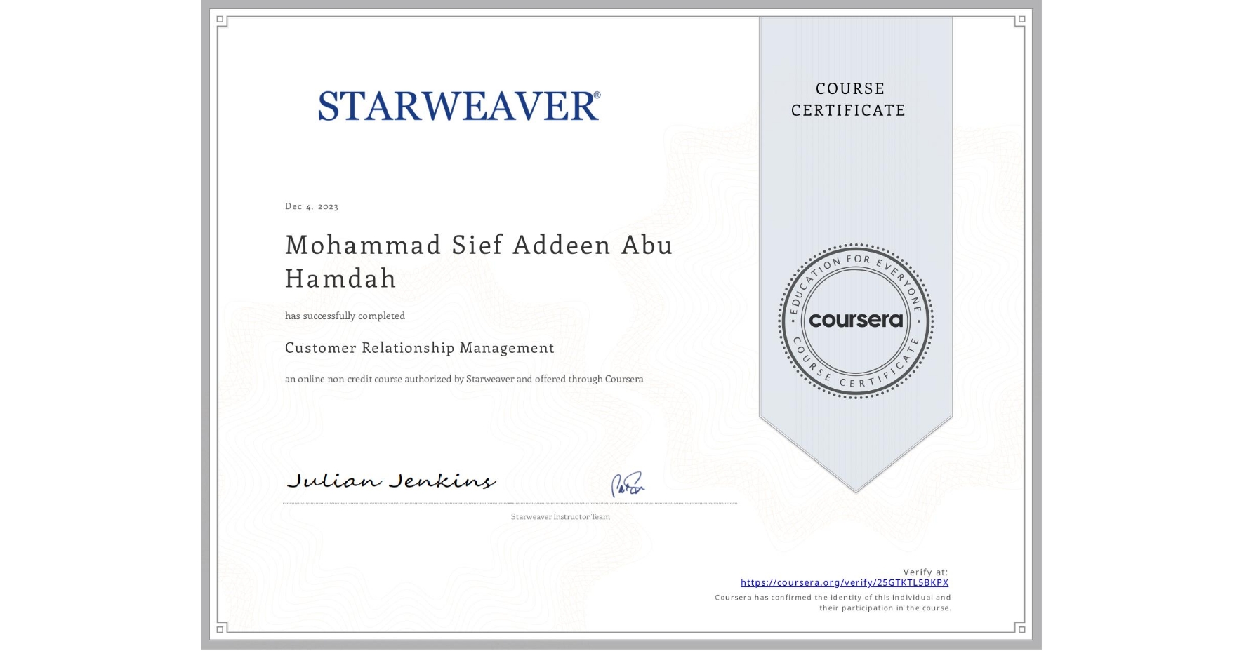 View certificate for Mohammad Sief Addeen  Abu Hamdah, Customer Relationship Management, an online non-credit course authorized by Starweaver and offered through Coursera