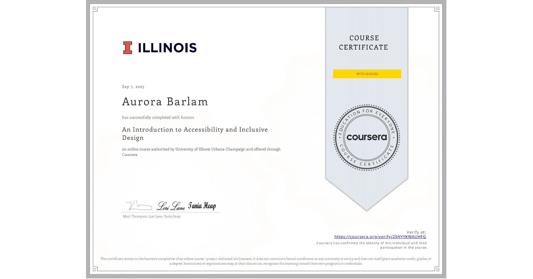 View certificate for Aurora Barlam, An Introduction to Accessibility and Inclusive Design, an online non-credit course authorized by University of Illinois Urbana-Champaign and offered through Coursera