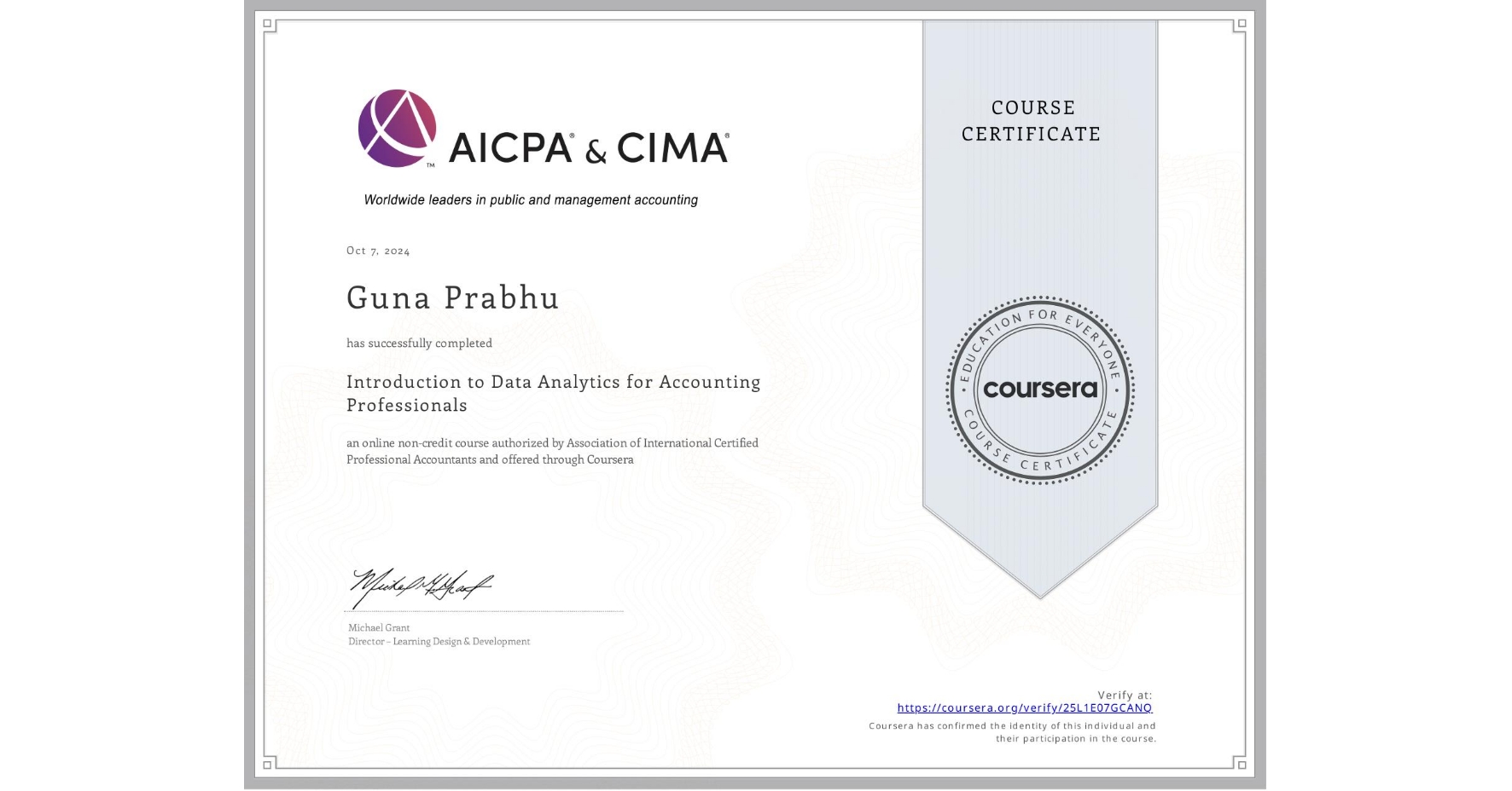 View certificate for Guna Prabhu, Introduction to Data Analytics for Accounting Professionals, an online non-credit course authorized by Association of International Certified Professional Accountants and offered through Coursera