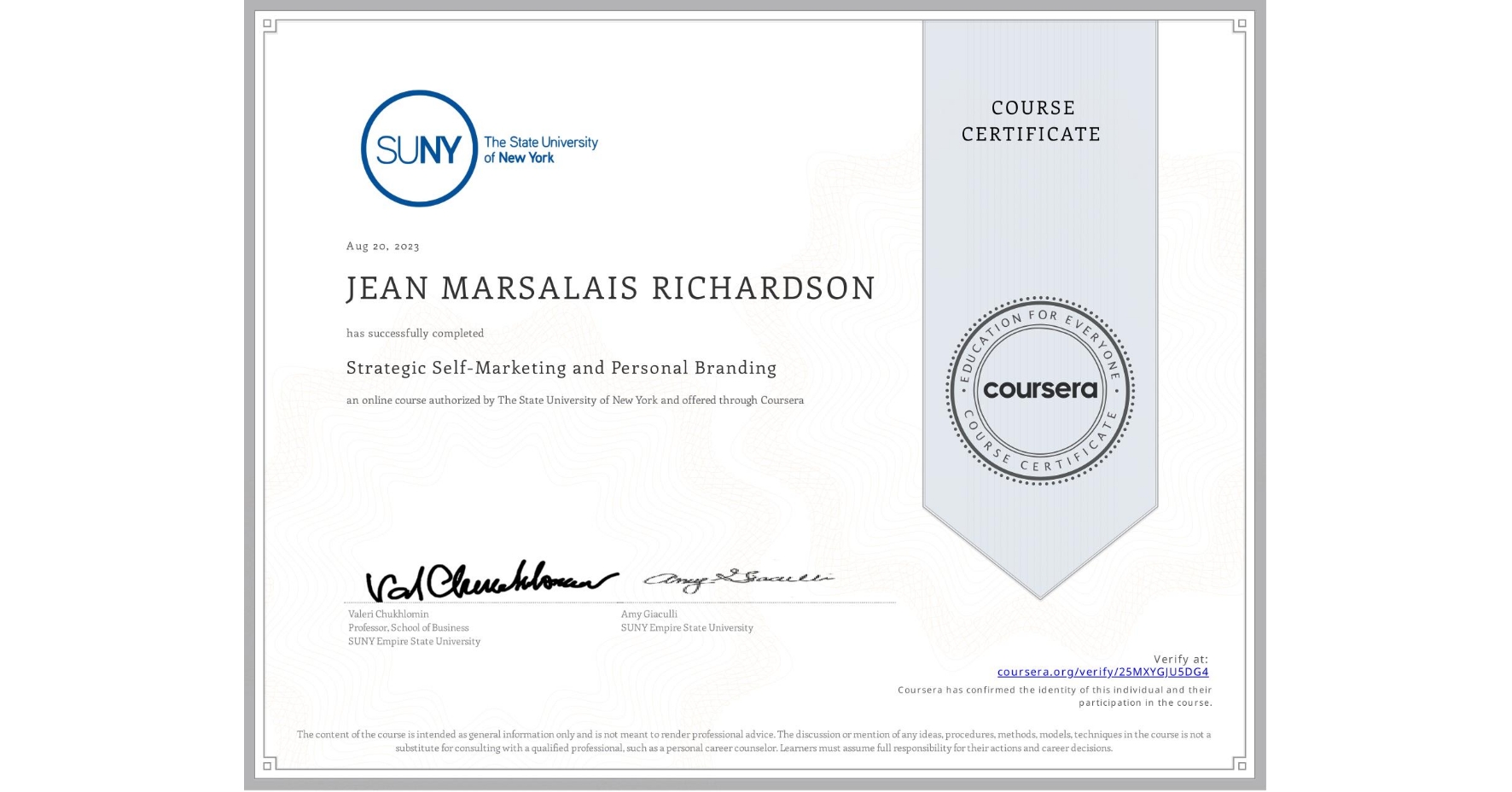 View certificate for JEAN MARSALAIS  RICHARDSON, Strategic Self-Marketing and Personal Branding, an online non-credit course authorized by The State University of New York and offered through Coursera
