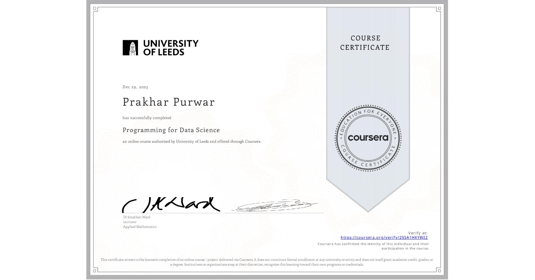 View certificate for Prakhar Purwar, Programming for Data Science, an online non-credit course authorized by University of Leeds and offered through Coursera