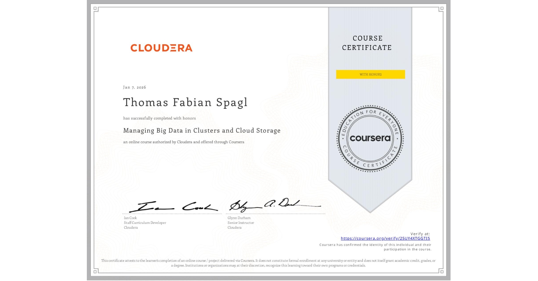 View certificate for Thomas Fabian Spagl, Managing Big Data in Clusters and Cloud Storage, an online non-credit course authorized by Cloudera and offered through Coursera