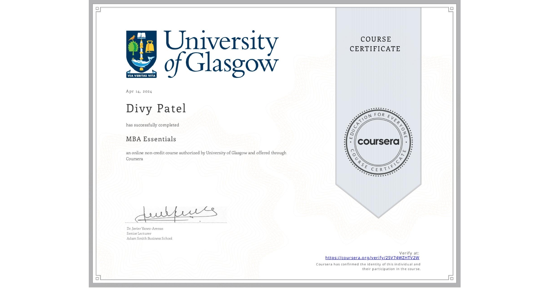 View certificate for Divy Patel, MBA Essentials, an online non-credit course authorized by University of Glasgow  and offered through Coursera
