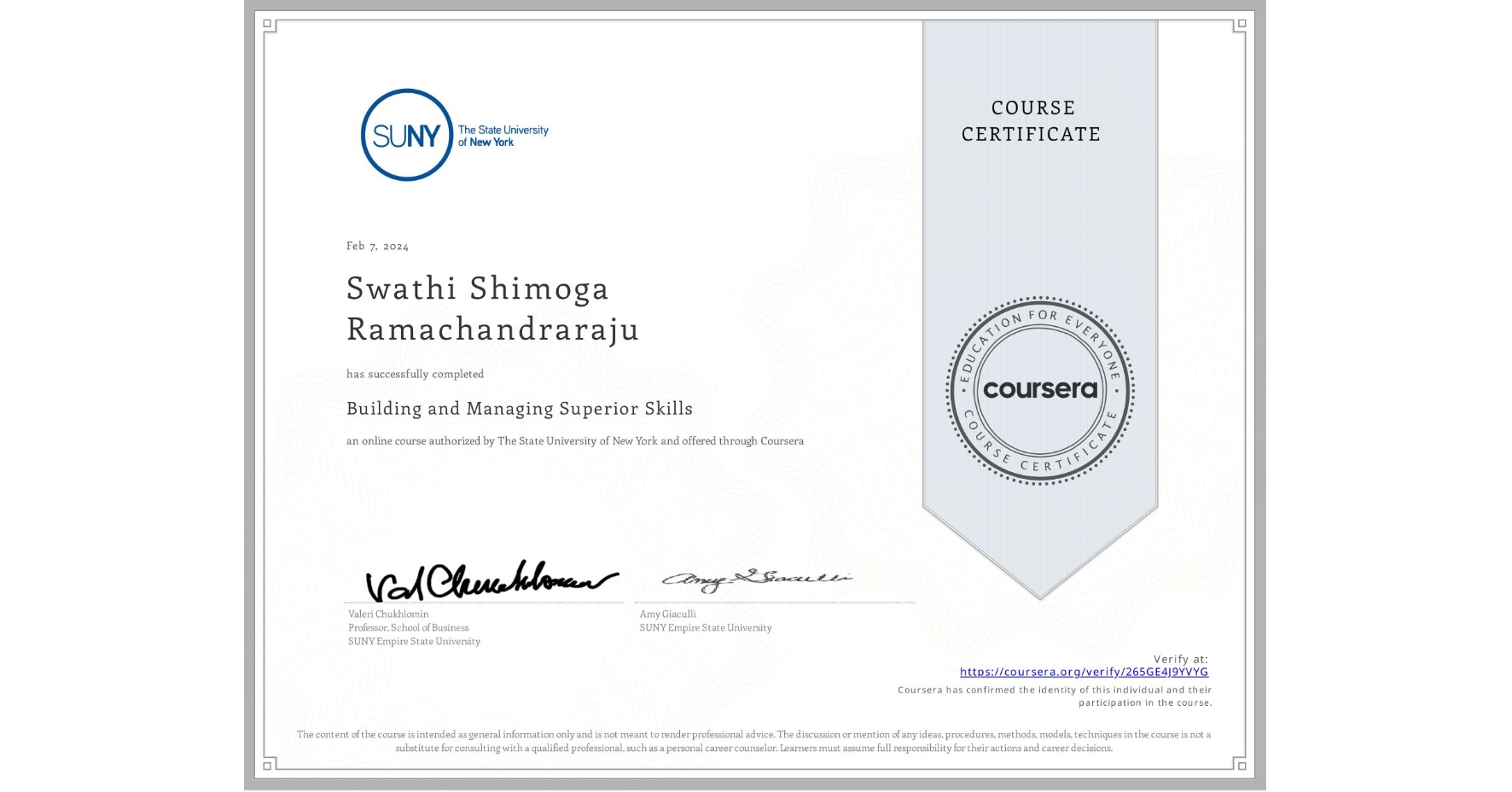 View certificate for Swathi Shimoga Ramachandraraju, Building and Managing Superior Skills, an online non-credit course authorized by The State University of New York and offered through Coursera