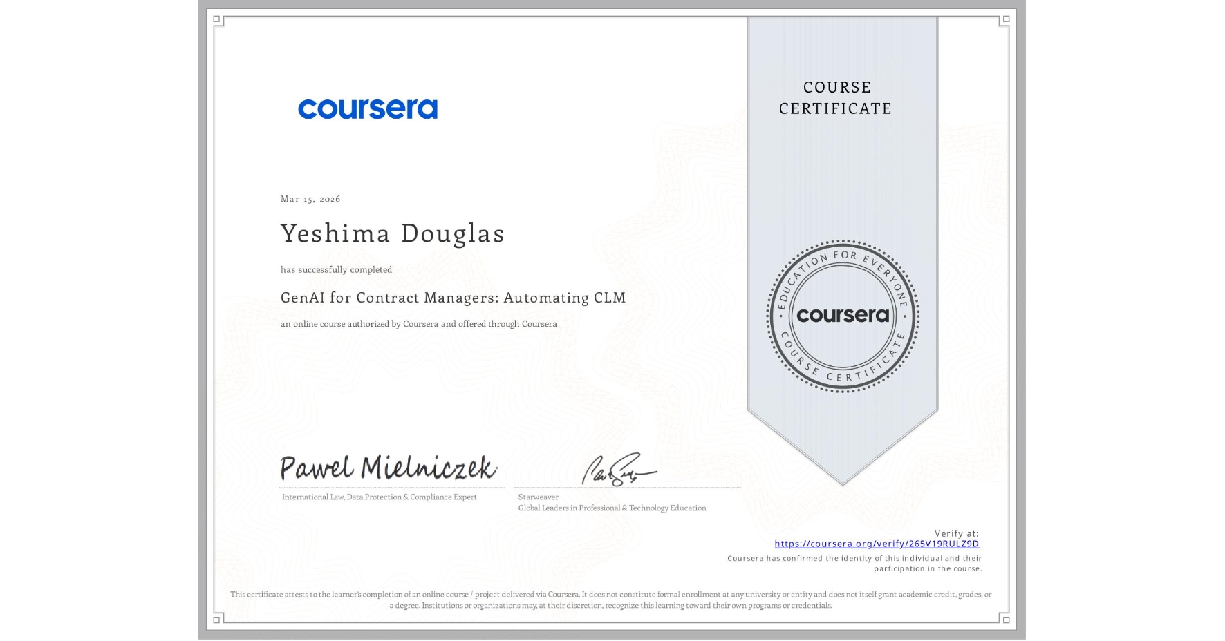 View certificate for Yeshima Douglas, GenAI for Contract Managers: Automating CLM, an online non-credit course authorized by Coursera and offered through Coursera