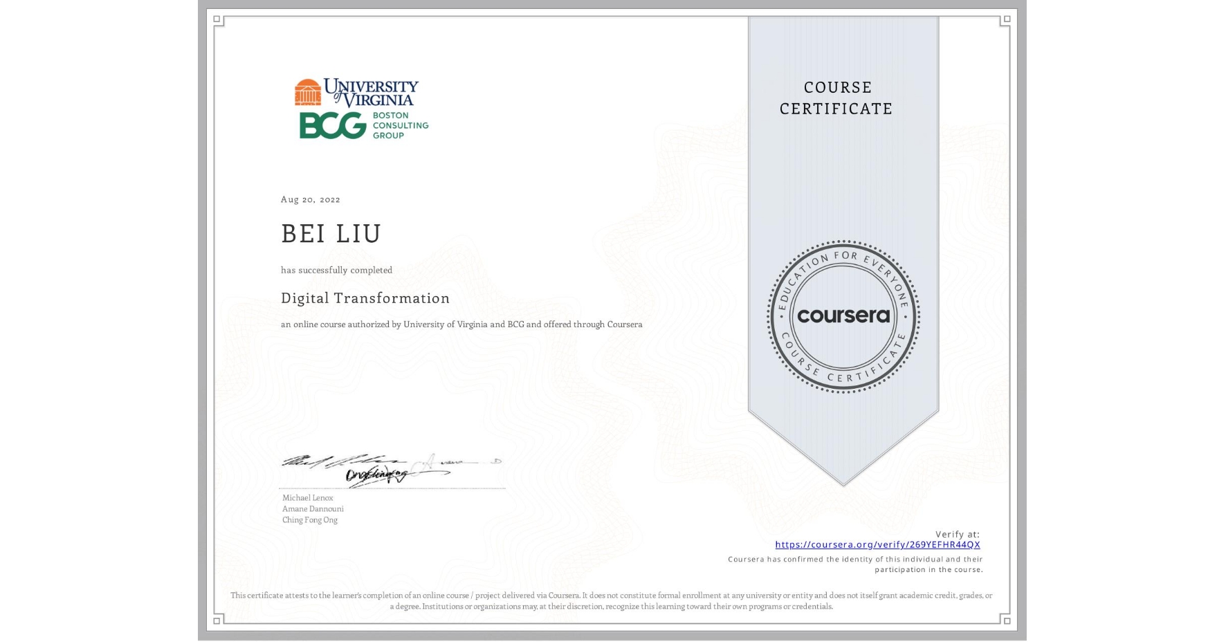 View certificate for BEI LIU, Digital Transformation, an online non-credit course authorized by University of Virginia & BCG and offered through Coursera