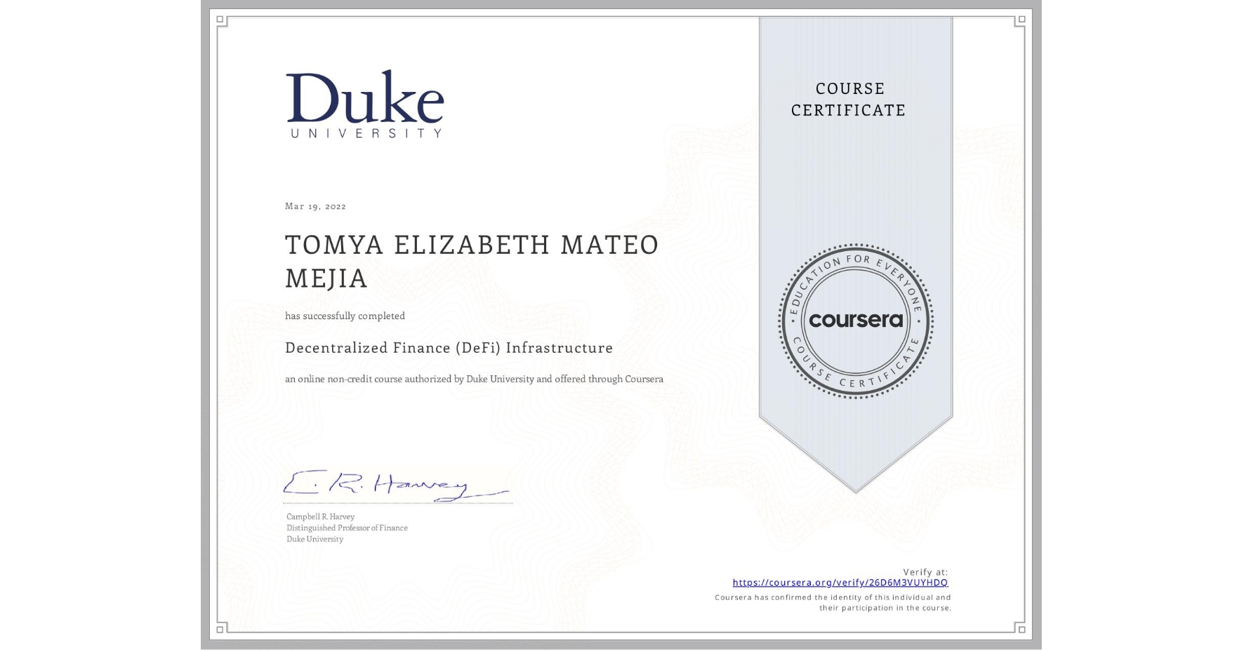 View certificate for TOMYA ELIZABETH  MATEO MEJIA, Decentralized Finance (DeFi) Infrastructure, an online non-credit course authorized by Duke University and offered through Coursera