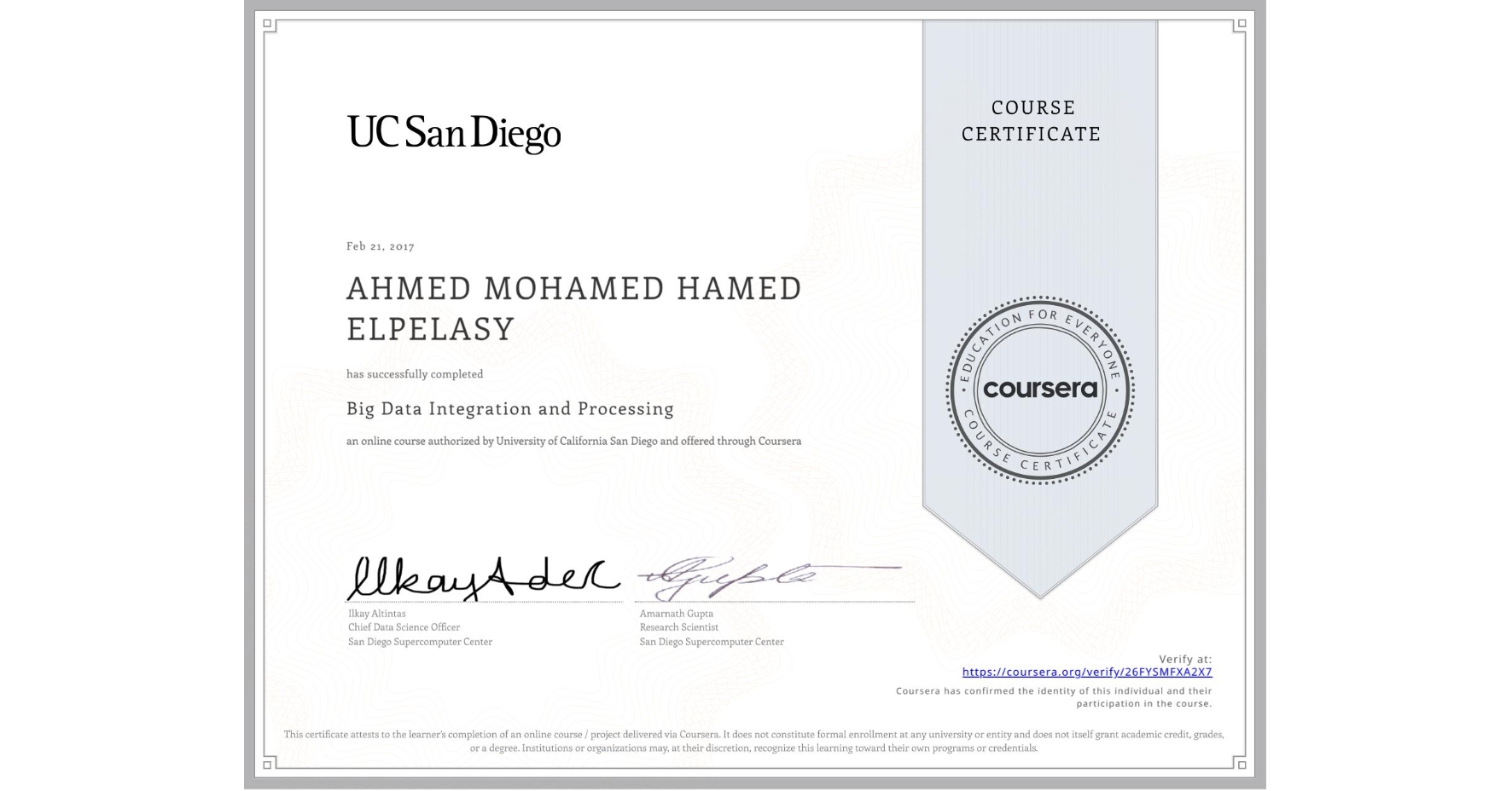 View certificate for AHMED MOHAMED HAMED ELPELASY, Big Data Integration and Processing, an online non-credit course authorized by University of California San Diego and offered through Coursera