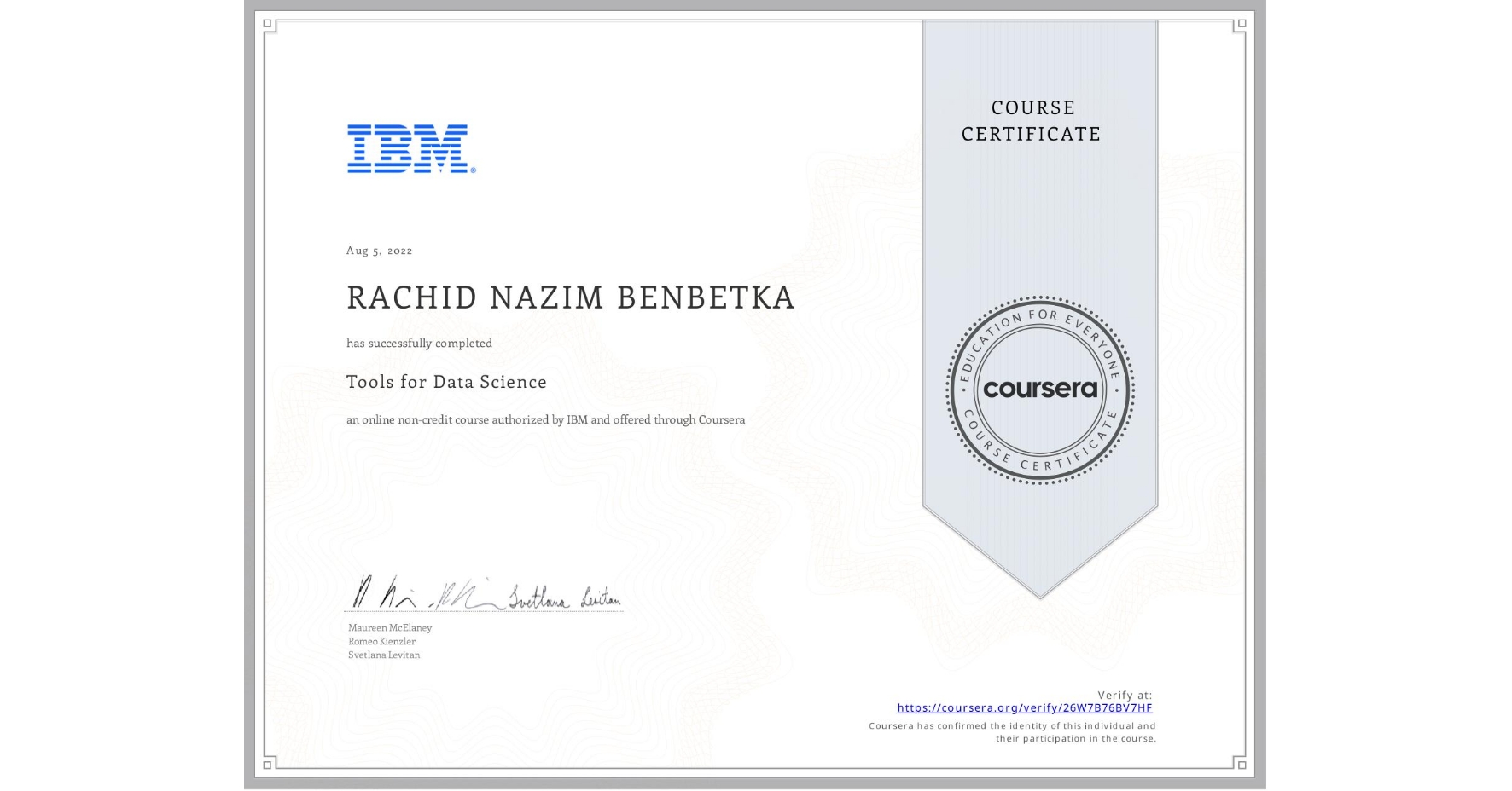 View certificate for RACHID NAZIM  BENBETKA, Tools for Data Science, an online non-credit course authorized by IBM and offered through Coursera