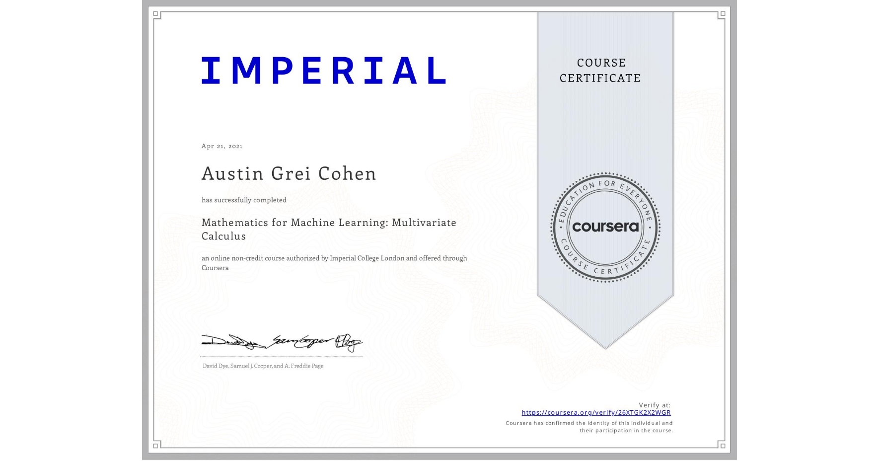 View certificate for Austin Grei Cohen, Mathematics for Machine Learning: Multivariate Calculus, an online non-credit course authorized by Imperial College London and offered through Coursera