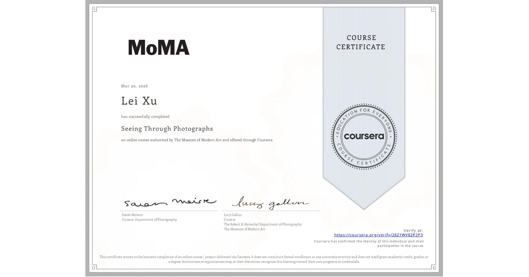 View certificate for Lei Xu, Seeing Through Photographs, an online non-credit course authorized by The Museum of Modern Art and offered through Coursera