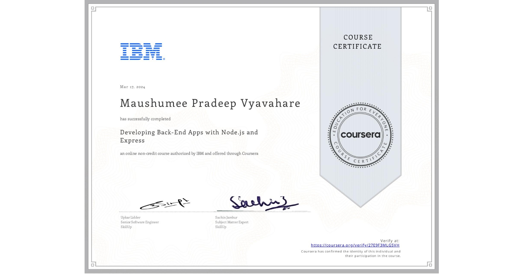 View certificate for Maushumee Pradeep  Vyavahare, Developing Back-End Apps with Node.js and Express, an online non-credit course authorized by IBM and offered through Coursera