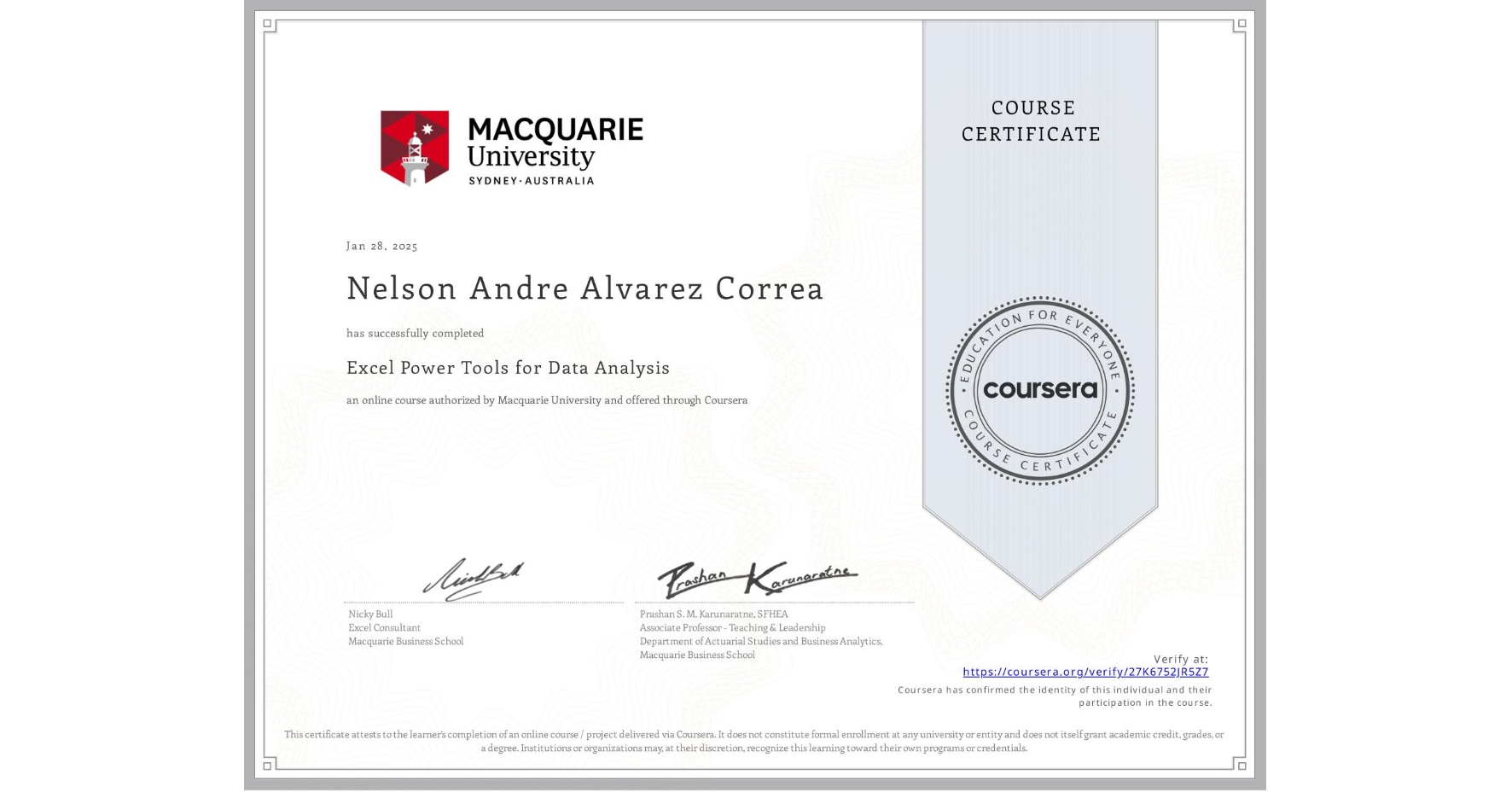 View certificate for Nelson Andre Alvarez Correa, Excel Power Tools for Data Analysis, an online non-credit course authorized by Macquarie University and offered through Coursera