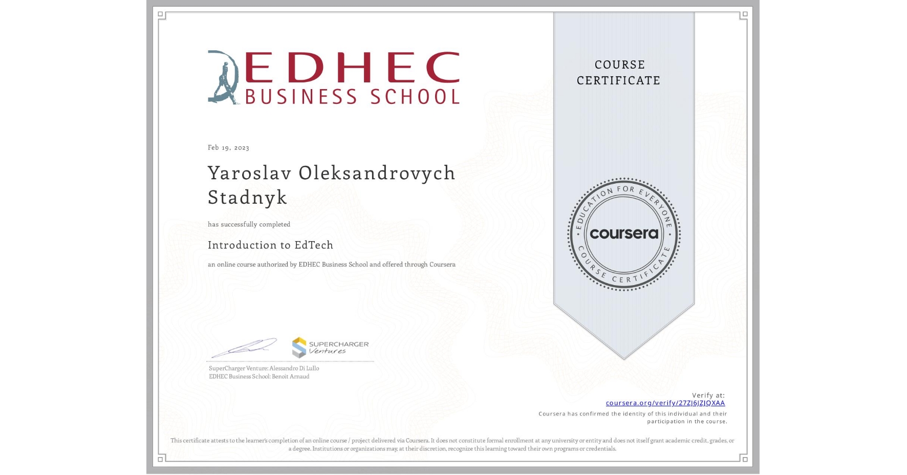 View certificate for Yaroslav Oleksandrovych Stadnyk, Introduction to EdTech, an online non-credit course authorized by EDHEC Business School and offered through Coursera
