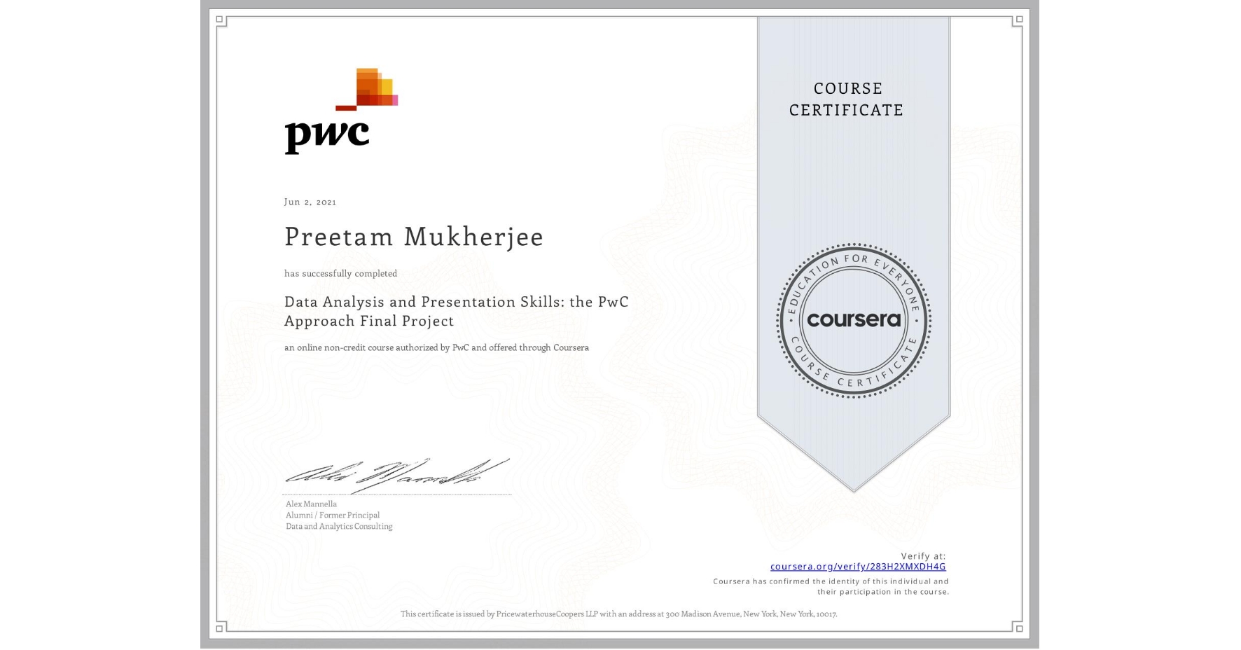 View certificate for Preetam Mukherjee, Data Analysis and Presentation Skills: the PwC Approach Final Project, an online non-credit course authorized by PwC and offered through Coursera