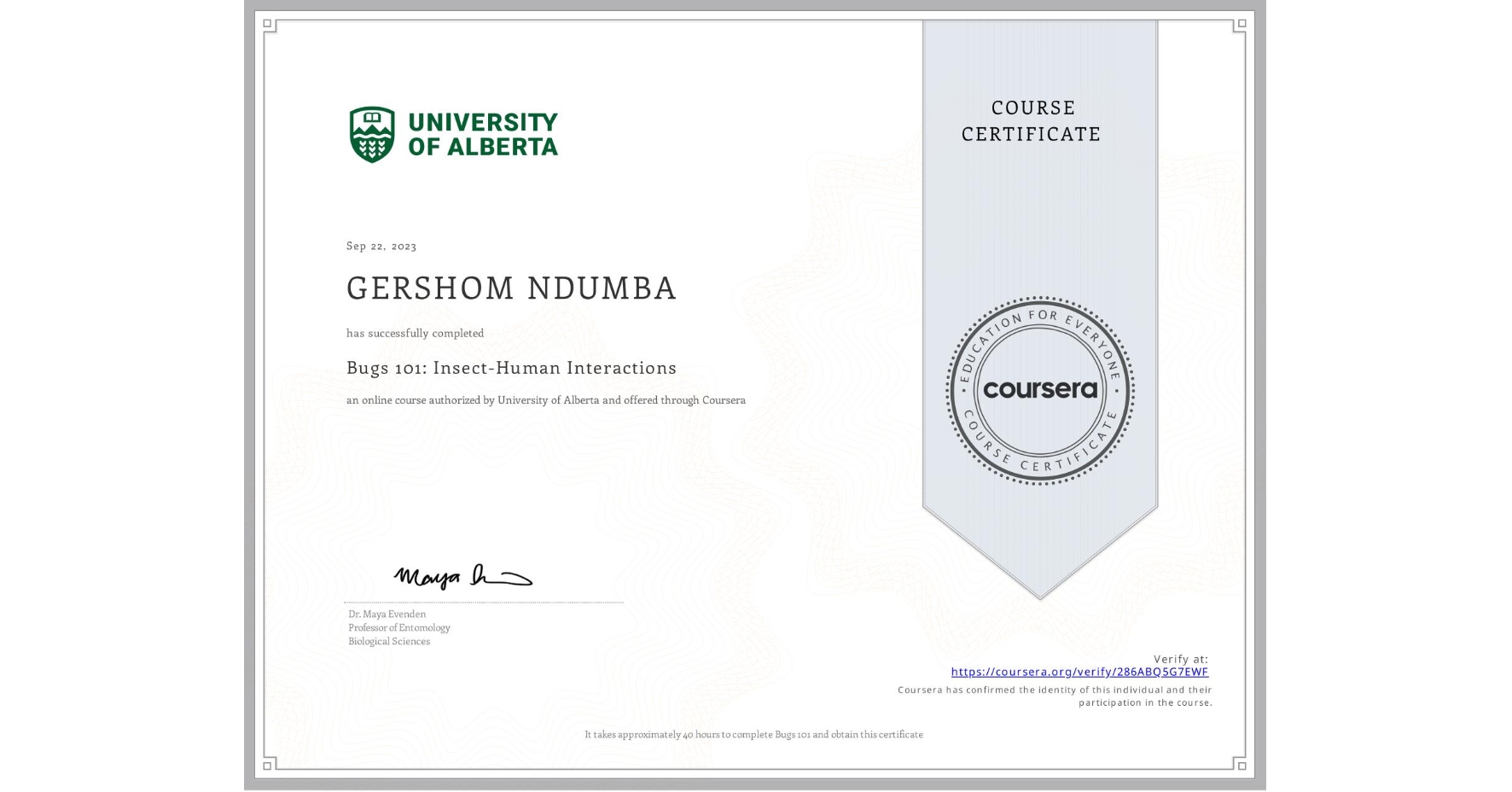 View certificate for GERSHOM NDUMBA, Bugs 101: Insect-Human Interactions, an online non-credit course authorized by University of Alberta and offered through Coursera