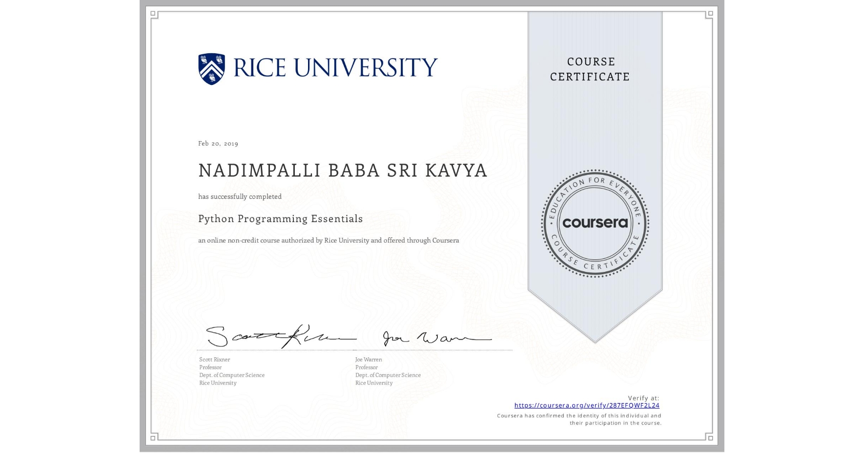 View certificate for NADIMPALLI BABA SRI KAVYA, Python Programming Essentials, an online non-credit course authorized by Rice University and offered through Coursera