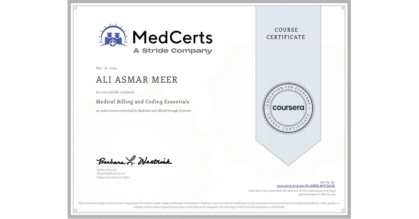 View certificate for ALI ASMAR MEER , Medical Billing and Coding Essentials, an online non-credit course authorized by MedCerts and offered through Coursera