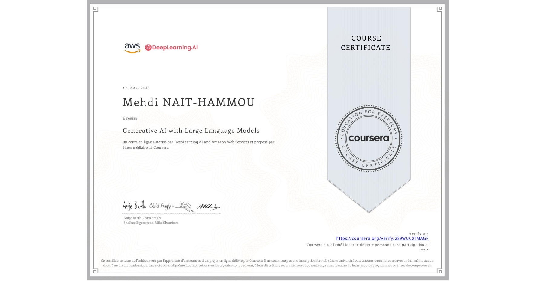 View certificate for Mehdi NAIT-HAMMOU, Generative AI with Large Language Models, an online non-credit course authorized by DeepLearning.AI & Amazon Web Services and offered through Coursera