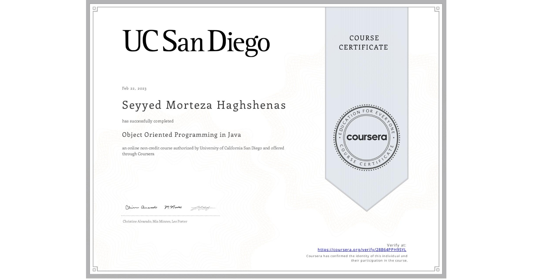 View certificate for Seyyed Morteza  Haghshenas, Object Oriented Programming in Java, an online non-credit course authorized by University of California San Diego and offered through Coursera