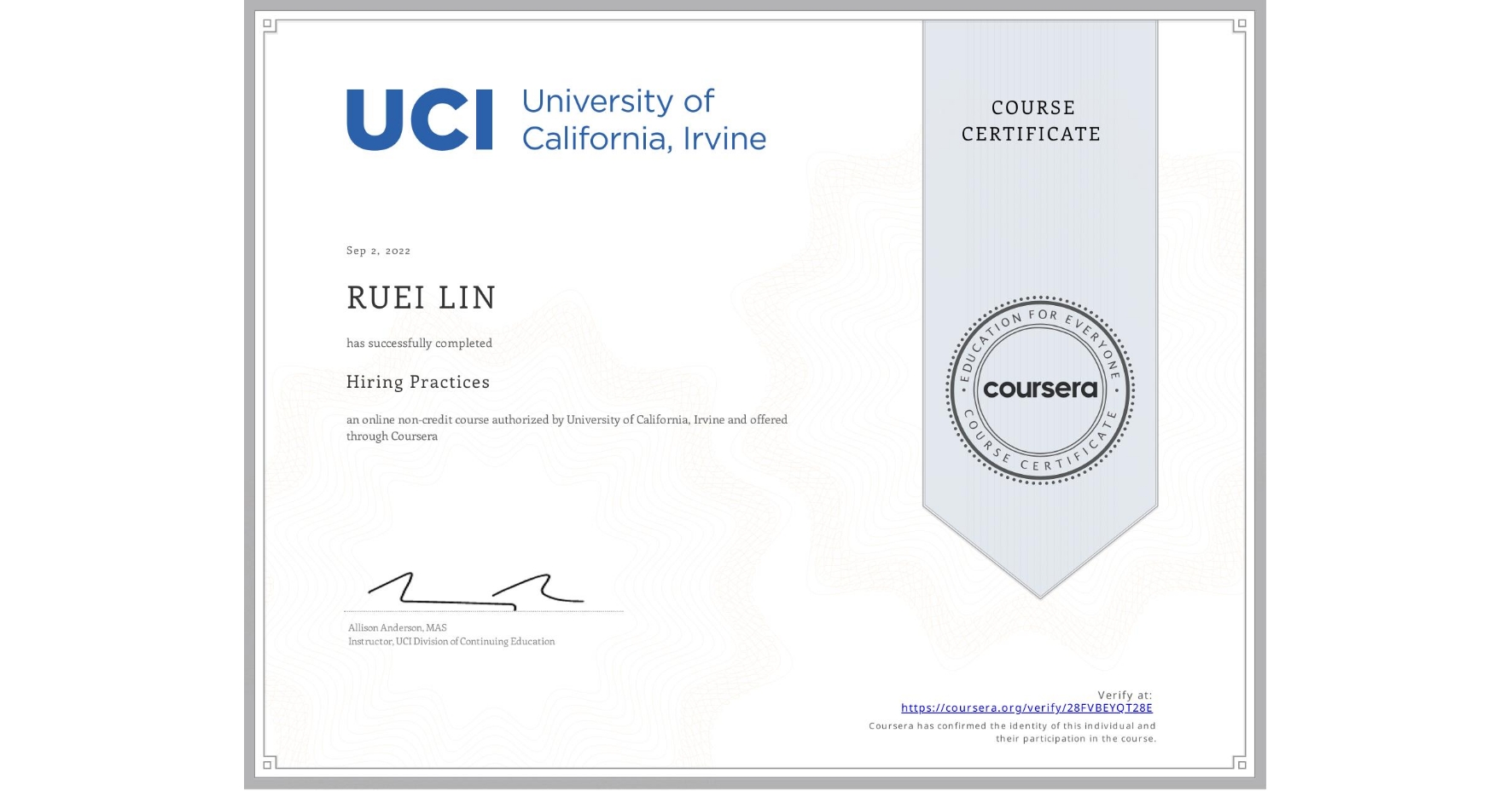 View certificate for RUEI LIN, Hiring Practices, an online non-credit course authorized by University of California, Irvine and offered through Coursera