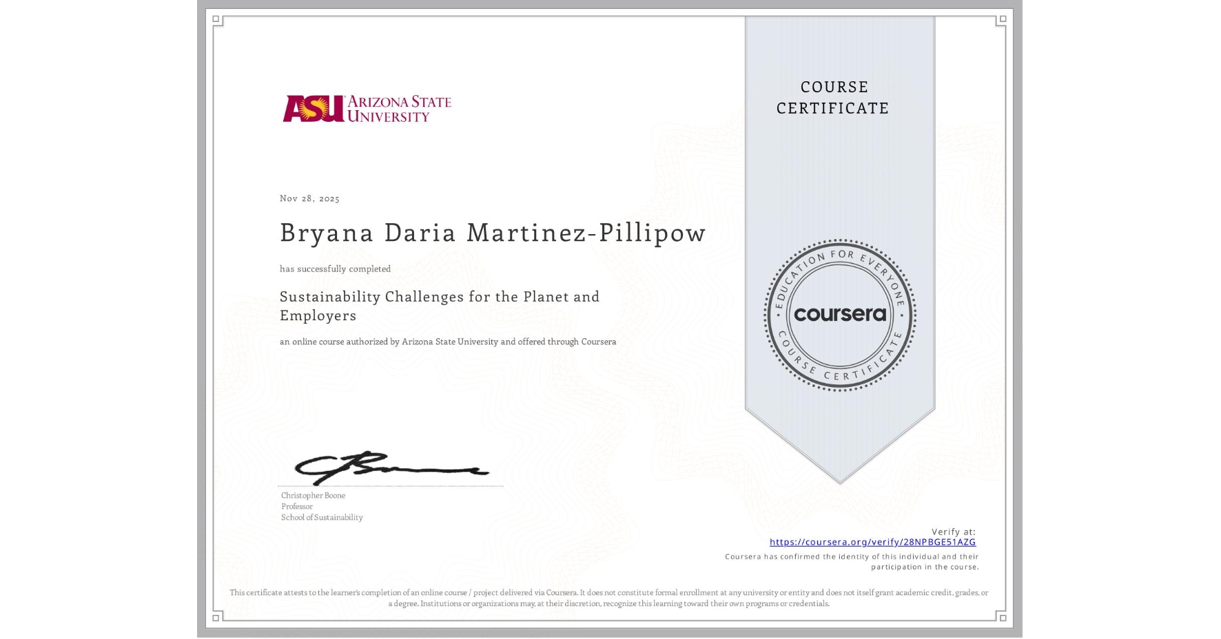View certificate for Bryana Daria Martinez-Pillipow, Sustainability Challenges for the Planet and Employers, an online non-credit course authorized by Arizona State University and offered through Coursera