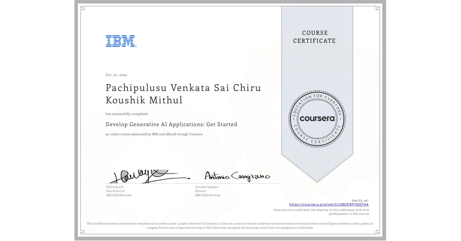 View certificate for Pachipulusu Venkata Sai Chiru Koushik Mithul, Develop Generative AI Applications: Get Started, an online non-credit course authorized by IBM and offered through Coursera