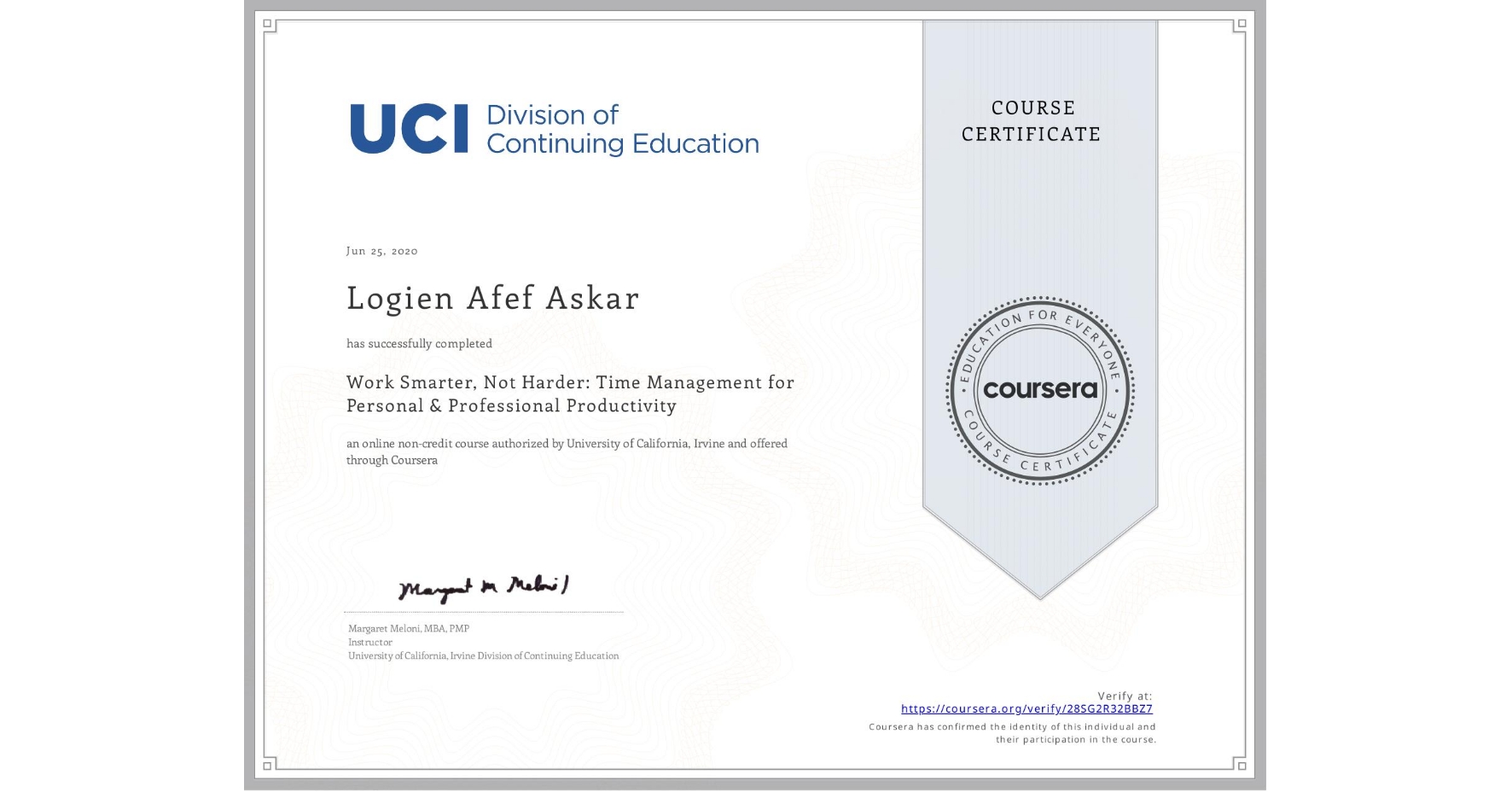View certificate for Logien Afef Askar, Work Smarter, Not Harder: Time Management for Personal & Professional Productivity, an online non-credit course authorized by University of California, Irvine and offered through Coursera