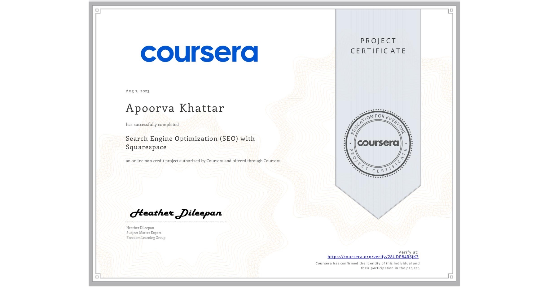 View certificate for Apoorva Khattar, Search Engine Optimization (SEO) with Squarespace , an online non-credit course authorized by Coursera and offered through Coursera