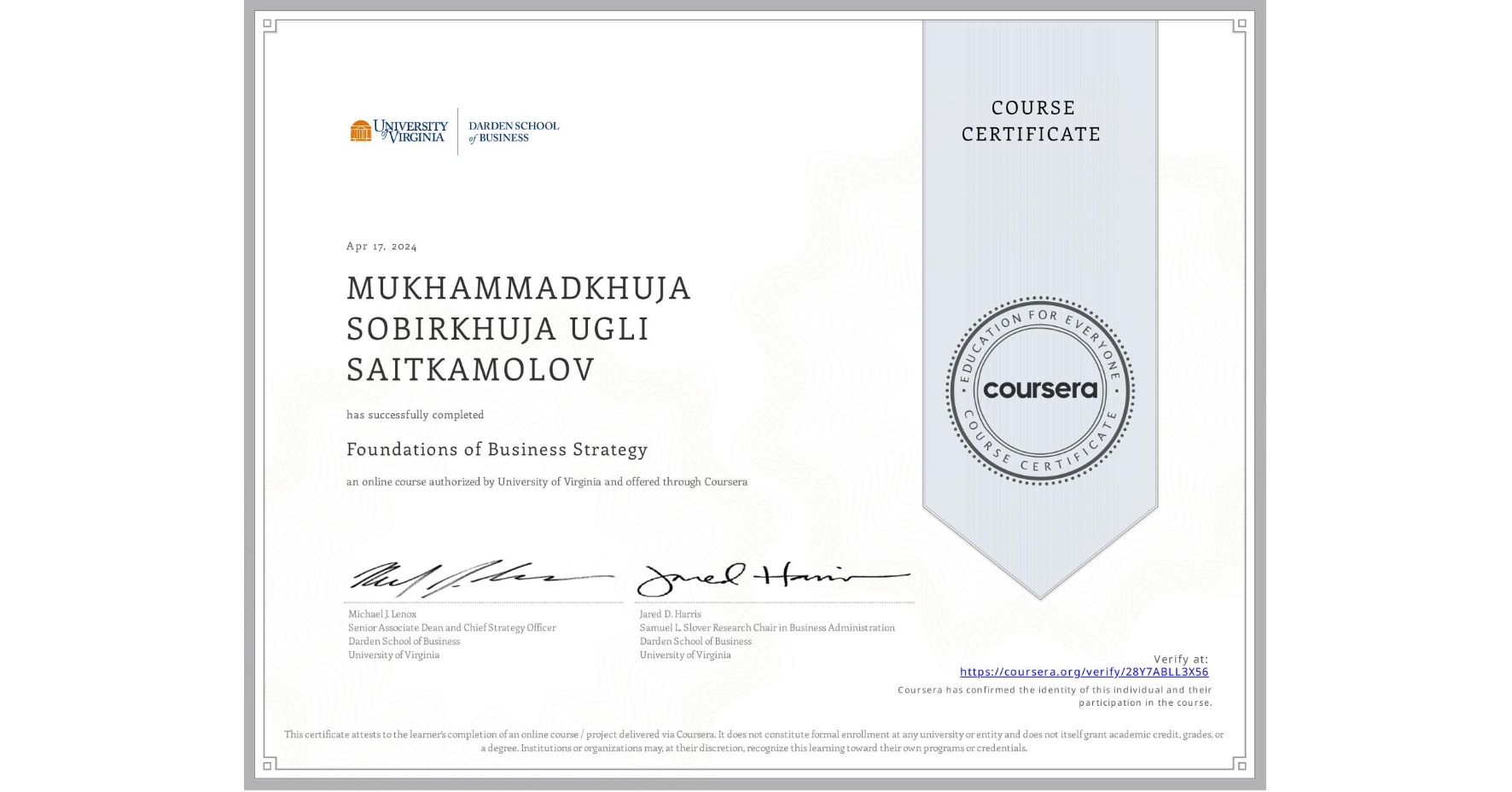 View certificate for MUKHAMMADKHUJA SOBIRKHUJA UGLI SAITKAMOLOV, Foundations of Business Strategy, an online non-credit course authorized by University of Virginia and offered through Coursera