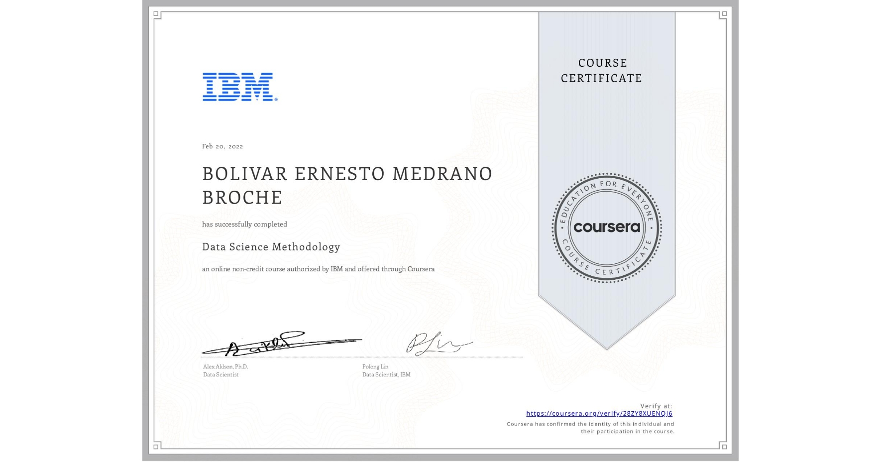 View certificate for BOLIVAR ERNESTO MEDRANO BROCHE, Data Science Methodology, an online non-credit course authorized by IBM and offered through Coursera