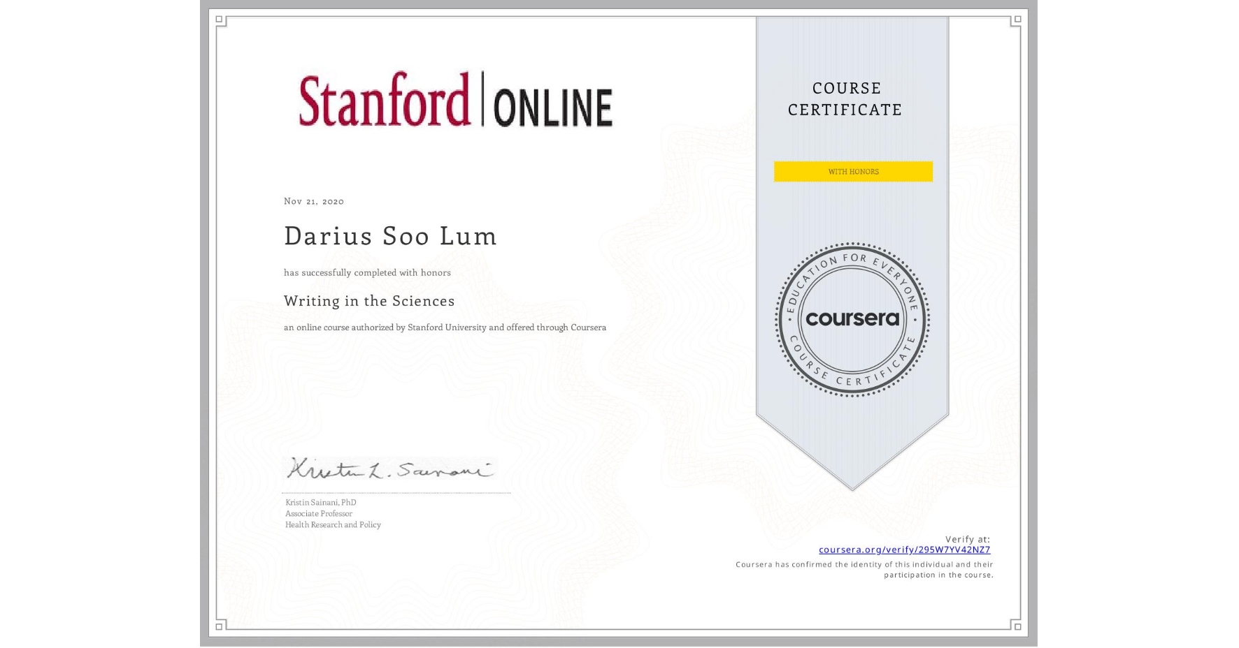 View certificate for Darius Soo Lum, Writing in the Sciences, an online non-credit course authorized by Stanford University and offered through Coursera