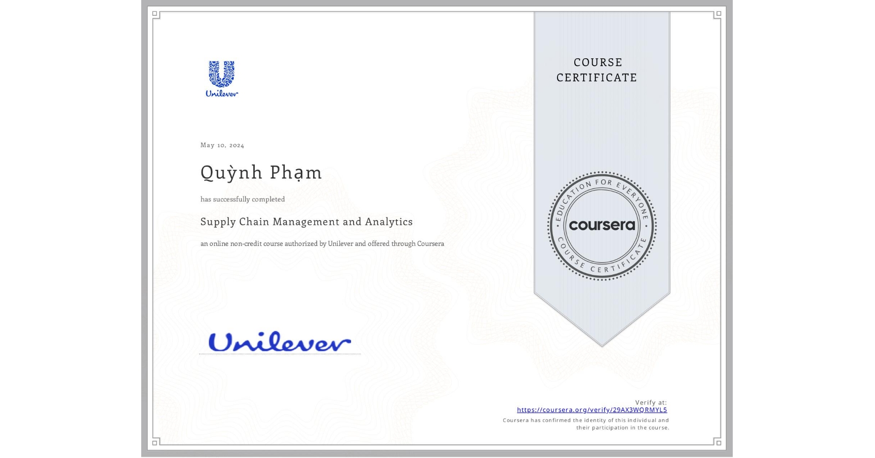 View certificate for Quỳnh Phạm, Supply Chain Management and Analytics, an online non-credit course authorized by Unilever and offered through Coursera