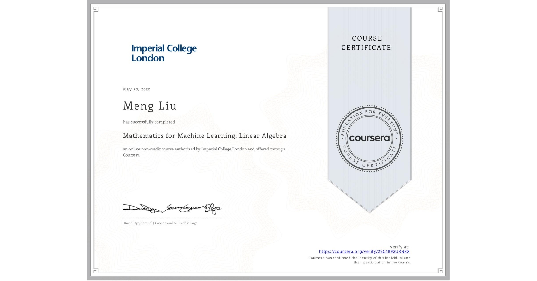 View certificate for Meng Liu, Mathematics for Machine Learning: Linear Algebra, an online non-credit course authorized by Imperial College London and offered through Coursera