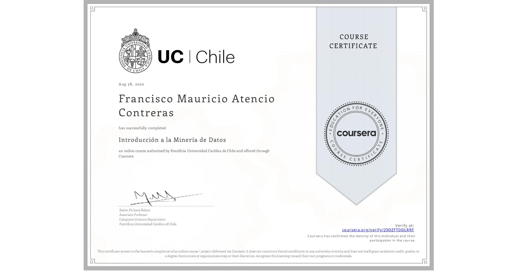 View certificate for Francisco Mauricio Atencio Contreras, Introducción a la Minería de Datos, an online non-credit course authorized by Pontificia Universidad Católica de Chile and offered through Coursera