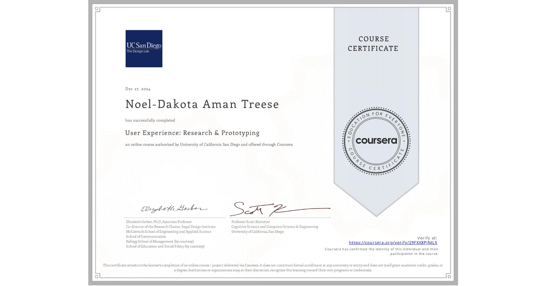 View certificate for Noel-Dakota Aman Treese, User Experience: Research & Prototyping, an online non-credit course authorized by University of California San Diego and offered through Coursera