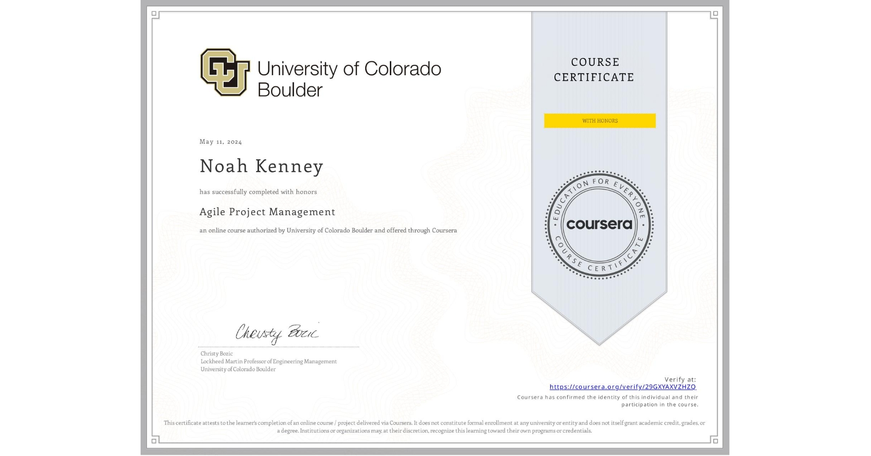 View certificate for Noah Kenney, Agile Project Management, an online non-credit course authorized by University of Colorado Boulder and offered through Coursera