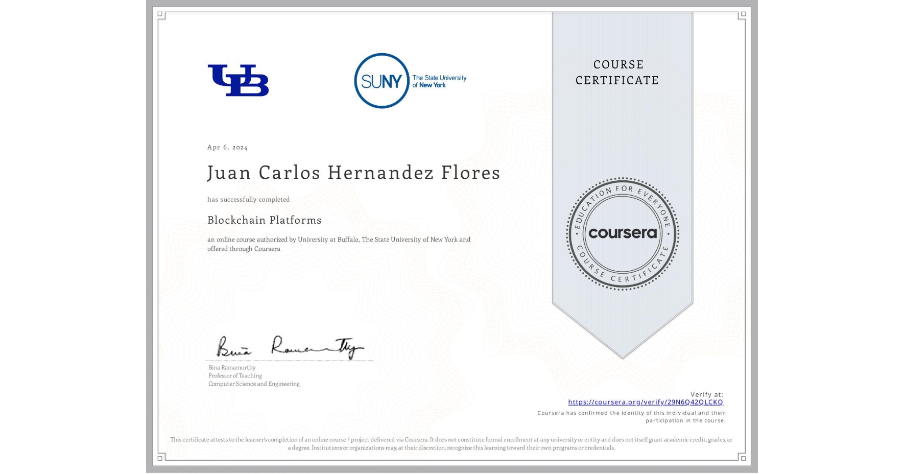 View certificate for Juan Carlos Hernandez Flores, Blockchain Platforms, an online non-credit course authorized by University at Buffalo & The State University of New York and offered through Coursera