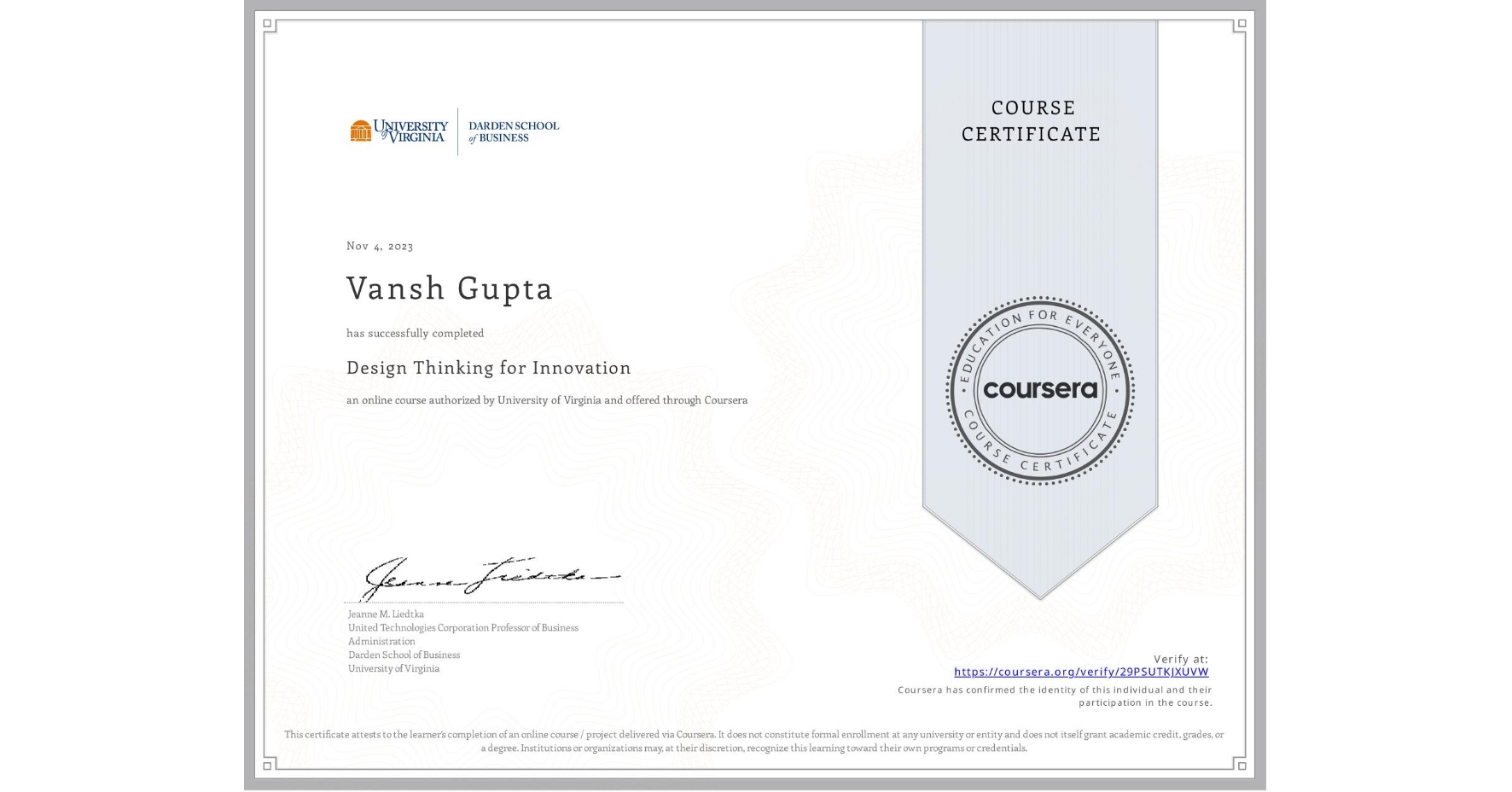 View certificate for Vansh Gupta, Design Thinking for Innovation, an online non-credit course authorized by University of Virginia and offered through Coursera